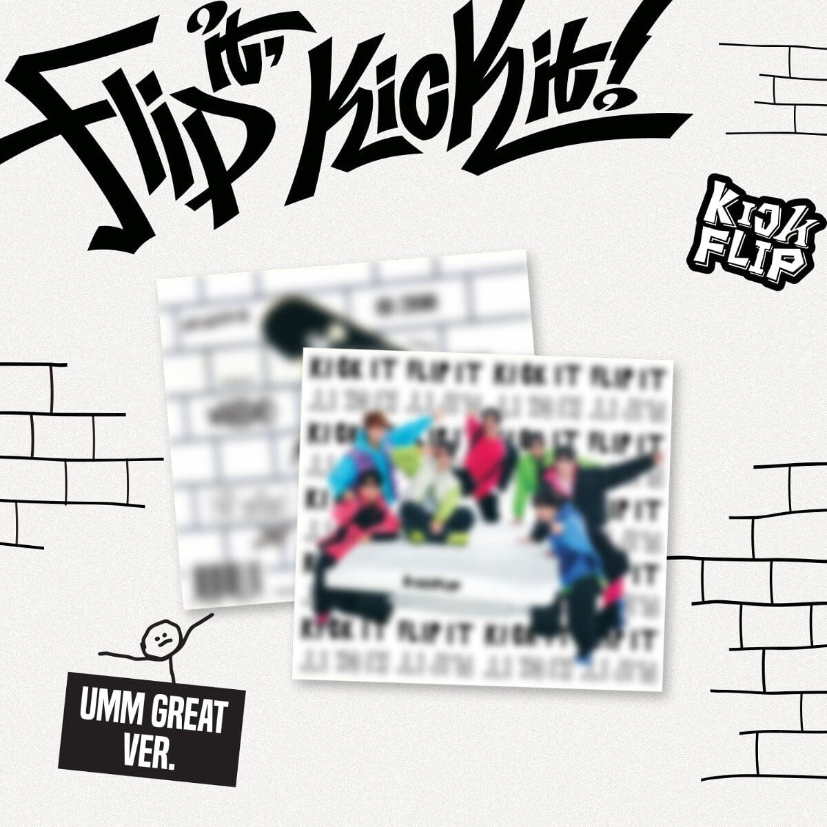 KICKFLIP - FLIP IT, KICK IT! (UMM GREAT VER.)
